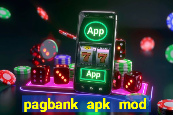 pagbank apk mod dinheiro infinito